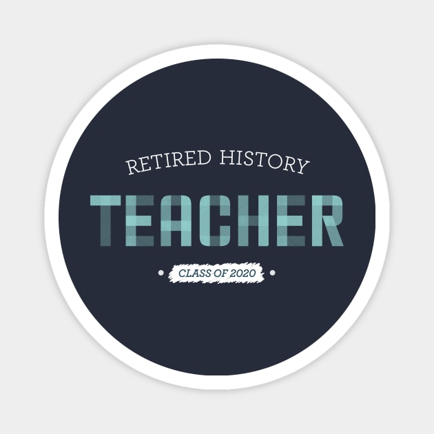 Retired History Teacher 2020 Magnet by OutfittersAve